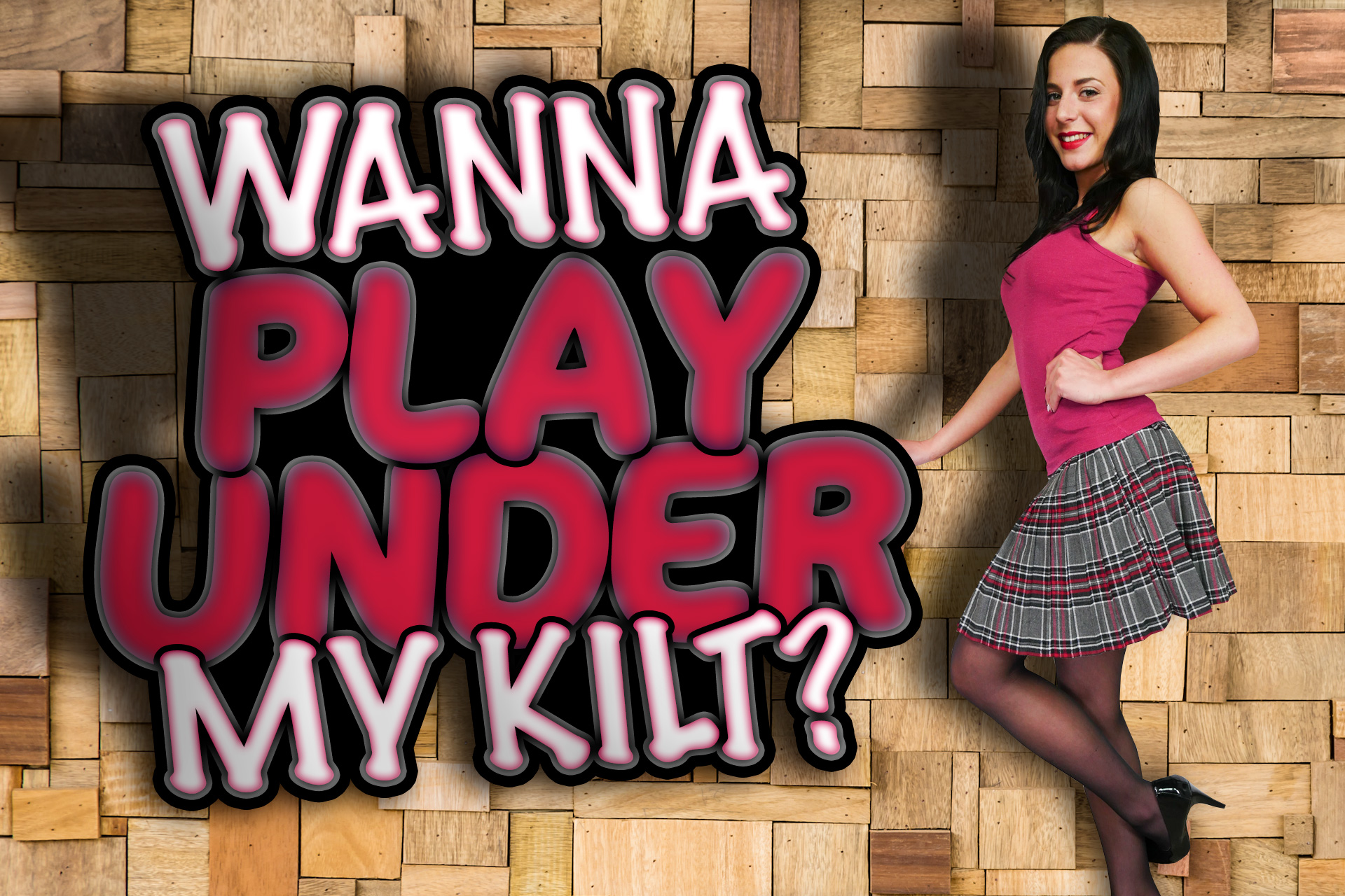 Wanna Play Under My Kilt?